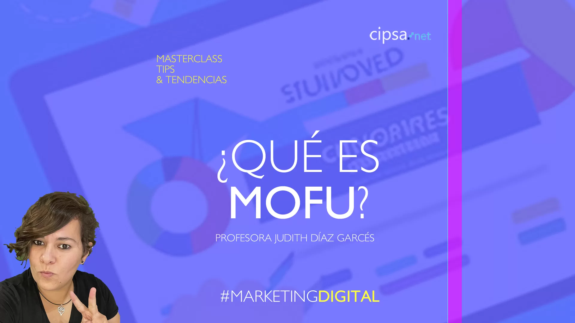 Directo Masterclass Marketing Digital 18h YouTube CIPSA especial ¿Qué es Mofu? convertir visitas en clientes, ejemplos, tips, casos de éxito actual.
