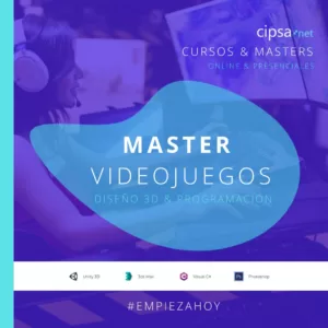 MASTER VIDEOJUEGOS CIPSA BARCELONA BILBAO UNITY 3D PROGRAMACION