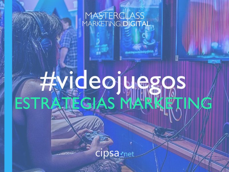 MASTERCLASS ESPECIAL MARKETING DE VIDEOJUEGOS