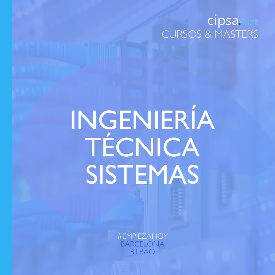 CURSO INGENIERÍA TÉCNICA DE SISTEMAS CIPSA BARCELONA