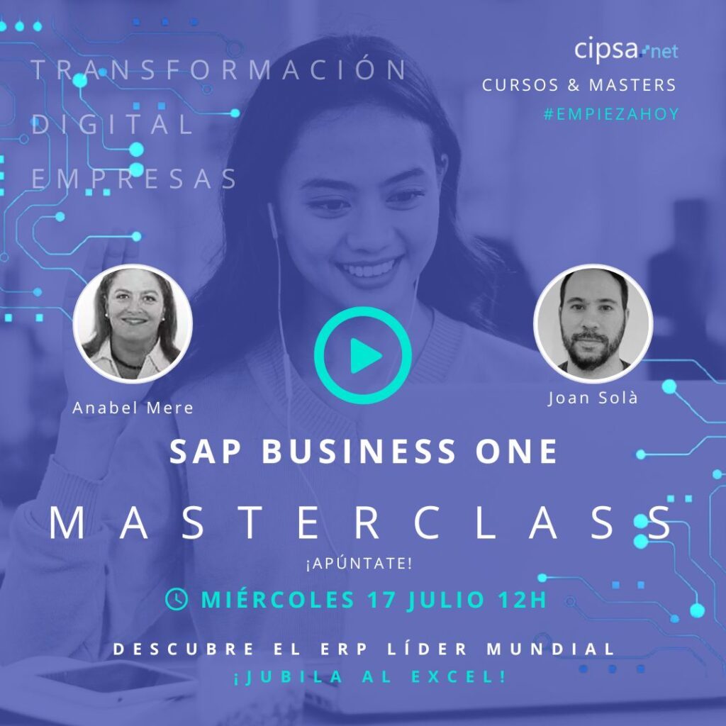 masterclass Sap Business One EMPIEZA HOY BARCELONA CURSOS ONLINE A TU MEDIDA A TU RITMO HORARIOS FLEXIBLES METODO EXITO Transformación digital Sap Business One