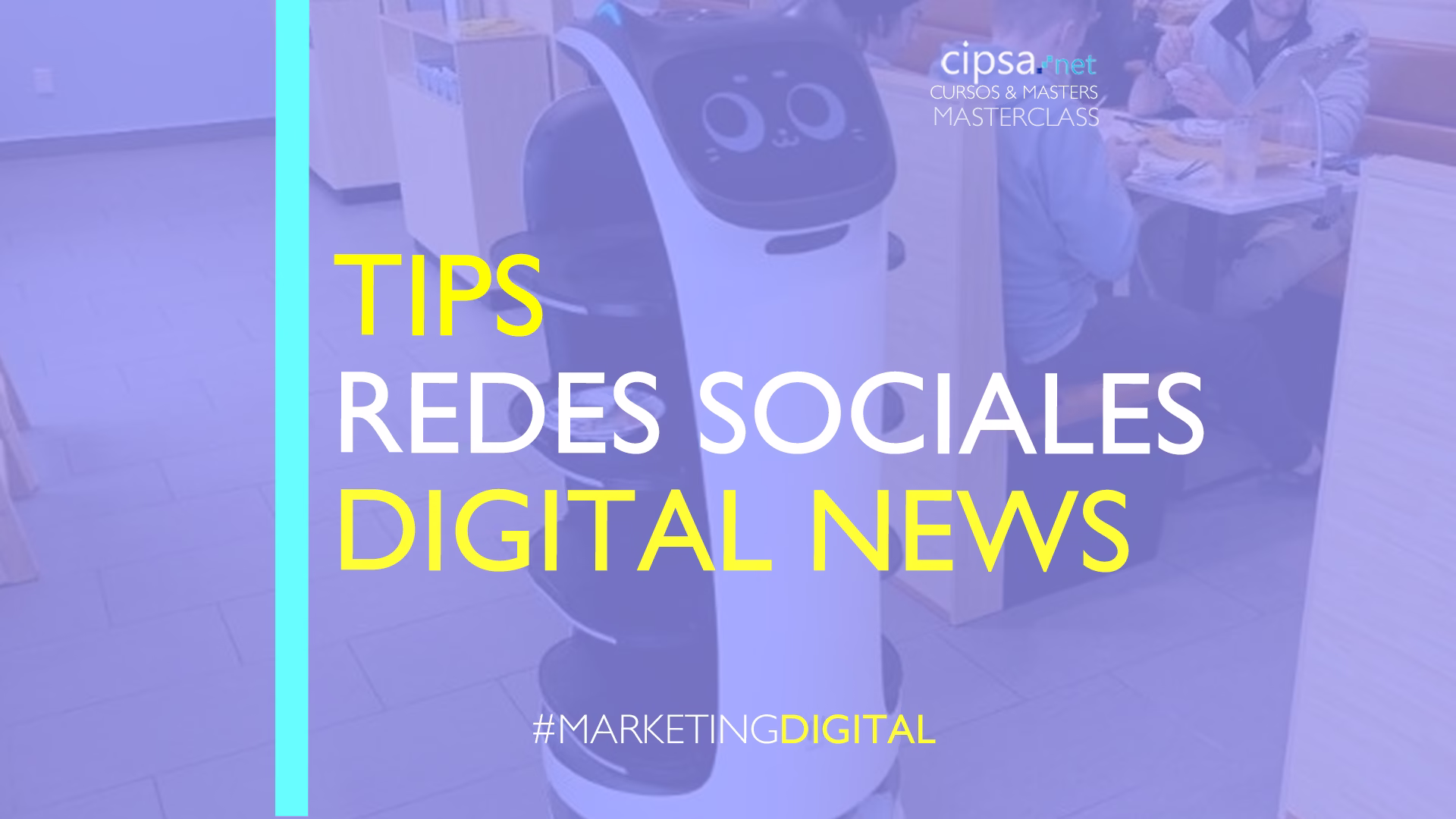 Tips y novedades negocios digitales, DIGITAL NEWS CIPSA