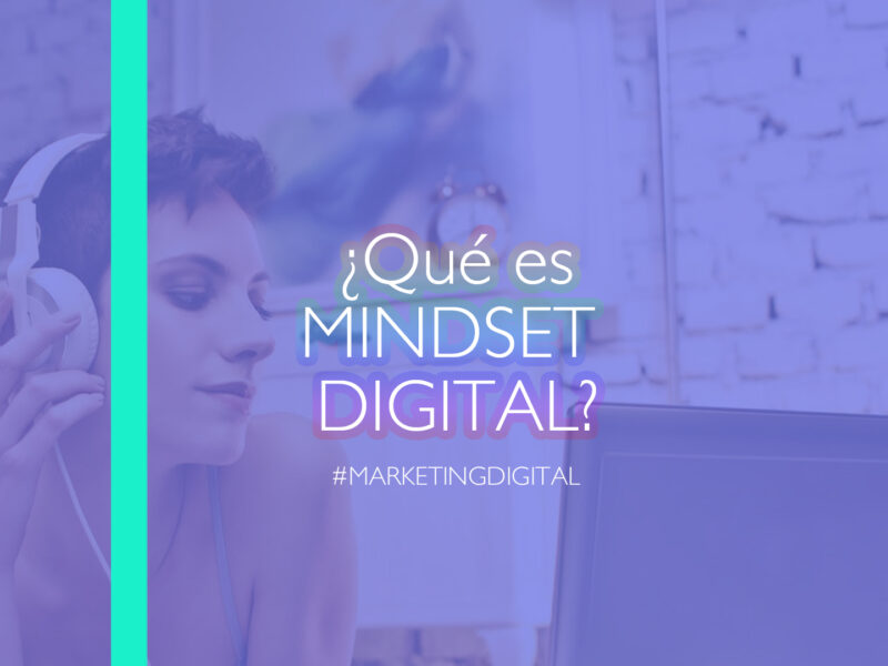 Qué es el mindset digital habilidades visión emprendedora negocios digitales