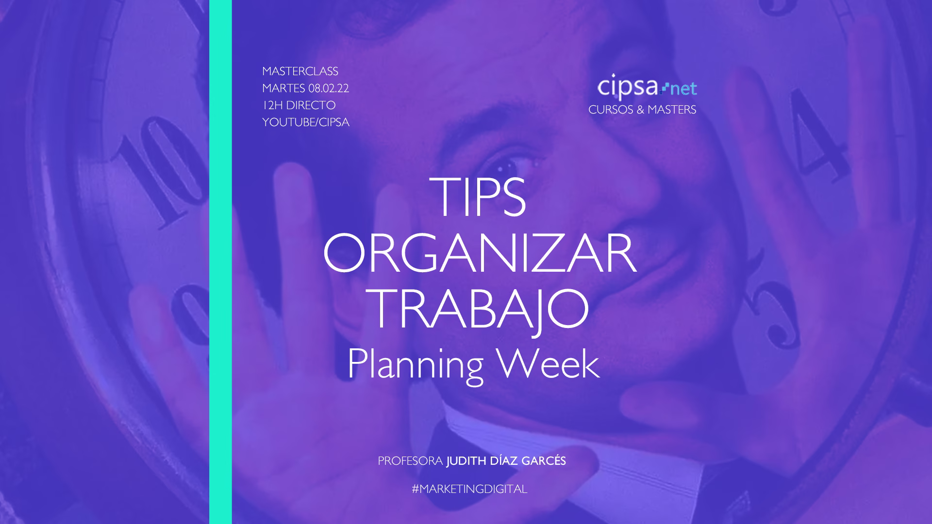 Aprende a organizar tu tiempo gracias al Plan de Marketing Digital. Masterclass Planning Week Tips