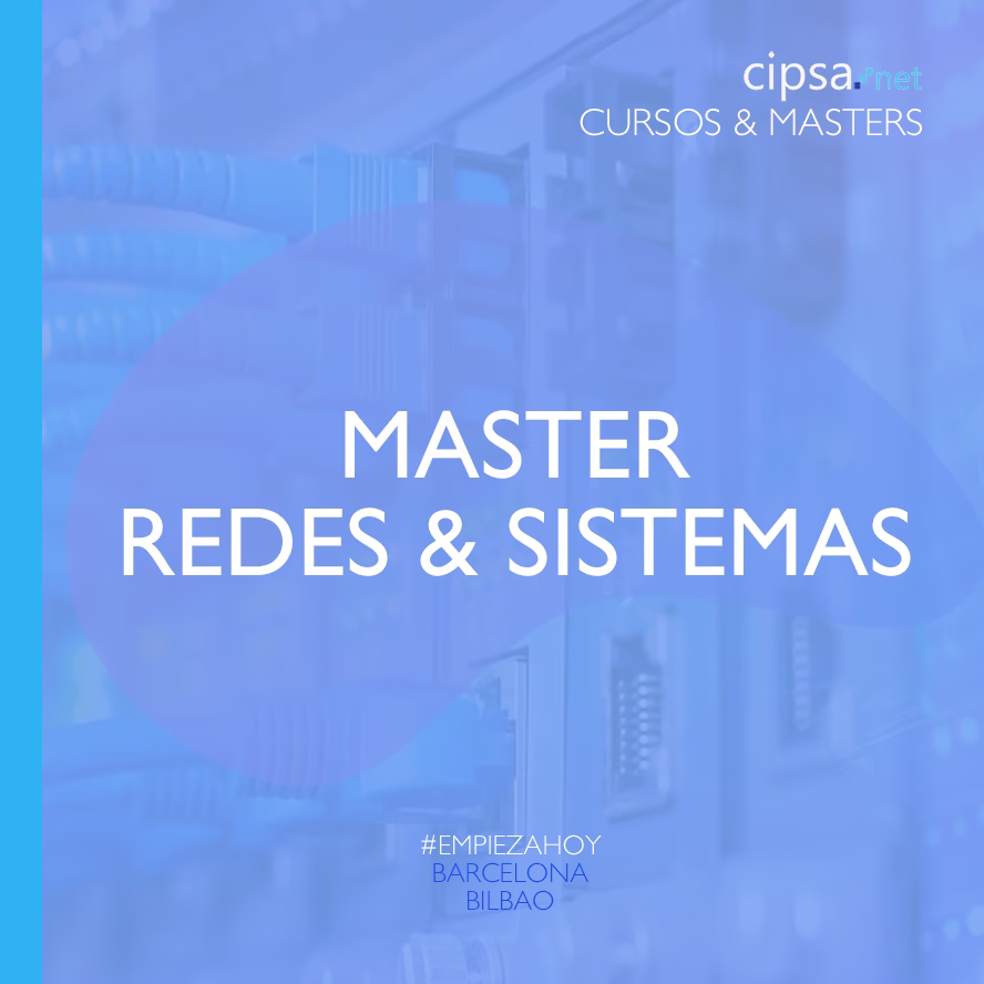 MASTES REDES Y SISTEMAS CIPSA BARCELONA