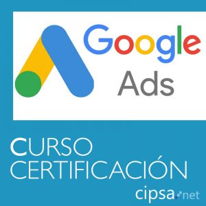 curso Google Adwords actualizado CIPSA Barcelona y Bilbao