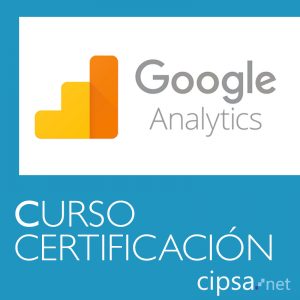 curso Google ANALYTICS actualizado CIPSA Barcelona y Bilbao
