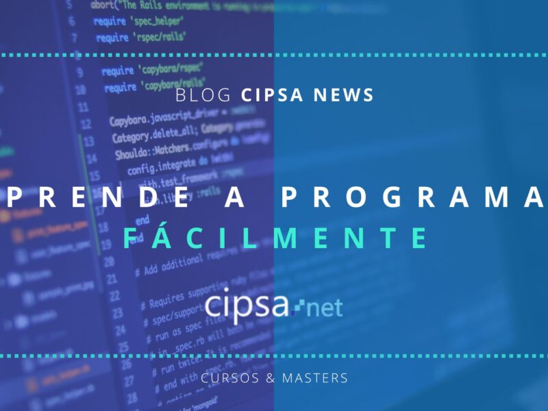 aprende a programar fácilmente cursos masters barcelona cipsa