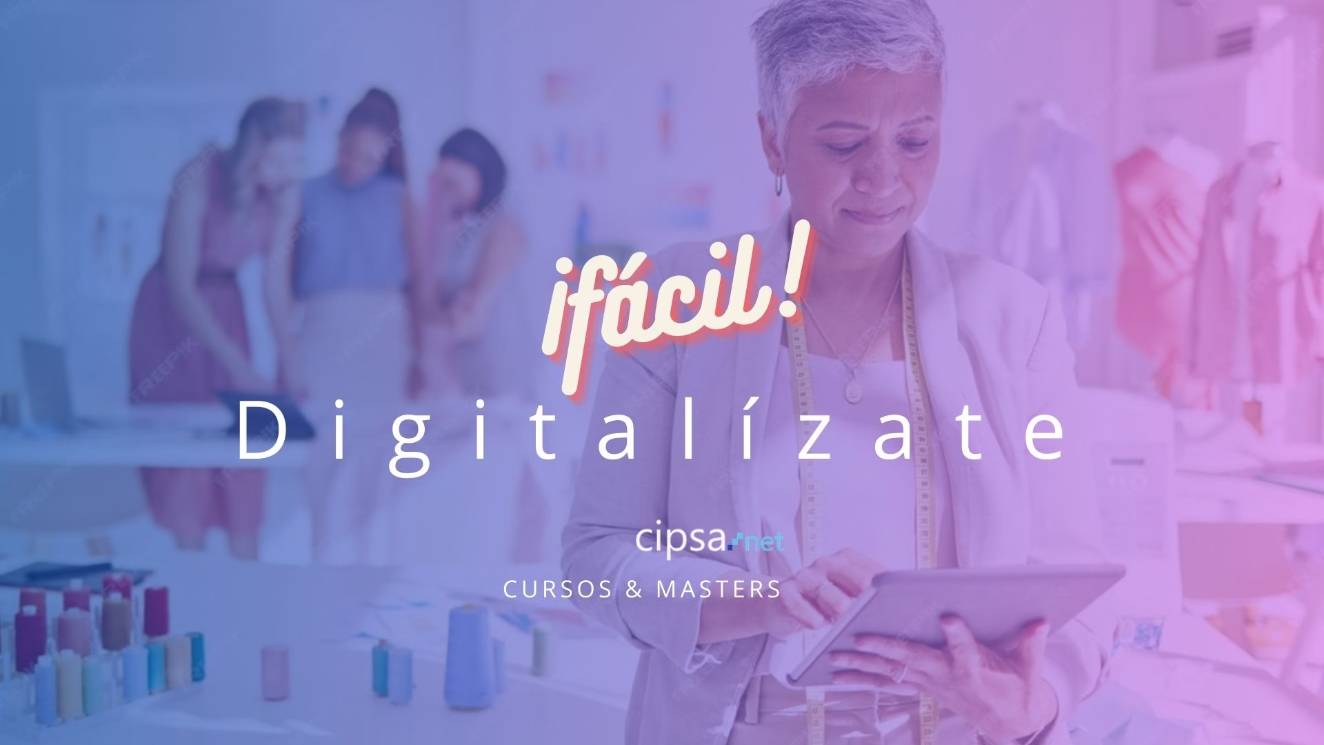 te ayudamos a digitalizarte fácilmente más de 35 años ayudando a miles de personas a aprender competencias digitales