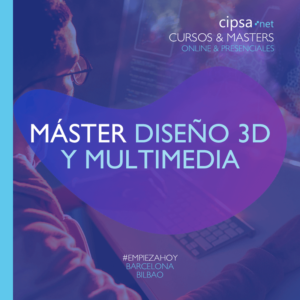 Master Diseño 3D y Multimedia CIPSA