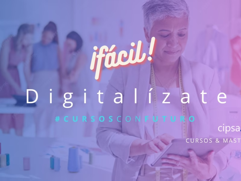 cursos con futuro digitalizate facilmente en cipsa te ayudamos