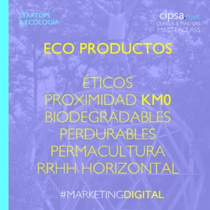 Startups & Ecología. Eco productos. Ecofriendly. Masterclass especial Tips tendencias Startups & Ecología. Profesora Judith Díaz Garcés Master Marketing Digital CIPSA Barcelona.