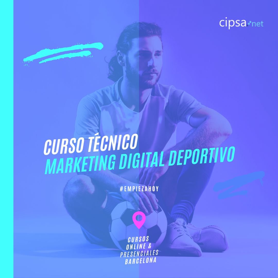 Curso Técnico Marketing Digital Deportivo CIPSA curso online semipresencial Barcelona futbolistas deportistas de élite