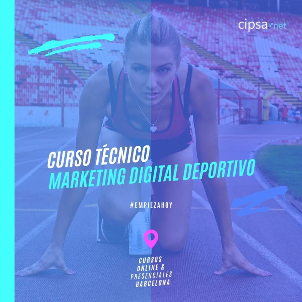 Curso Técnico Marketing Digital Deportivo CIPSA curso online semipresencial Barcelona deportistas de élite