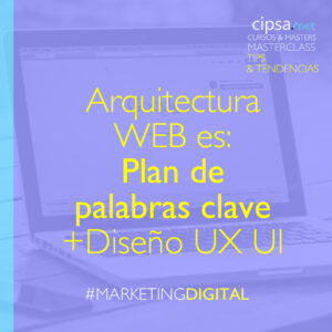 la reina del Marketing Digital es la arquitectura web plan palabras clave diseño SEO UX UI 