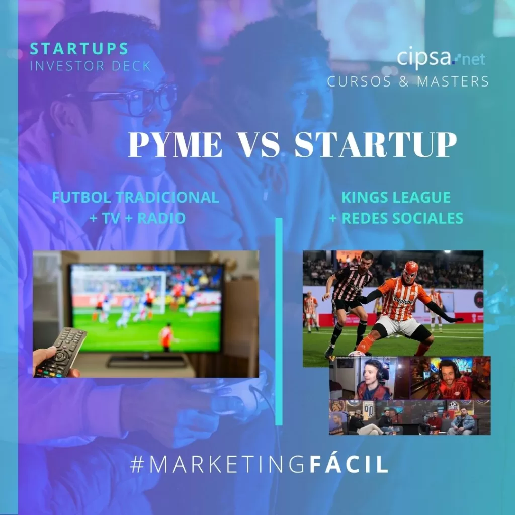 diferencias pymes y startups STARTUPS INVESTOR DECK TIPS kings league 