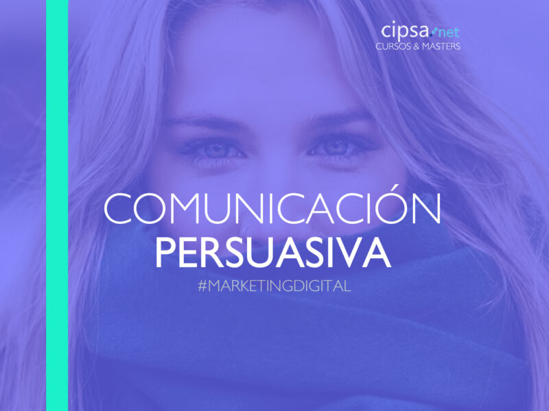 Tips comunicación persuasiva masterclass marketing digital cipsa barcelona