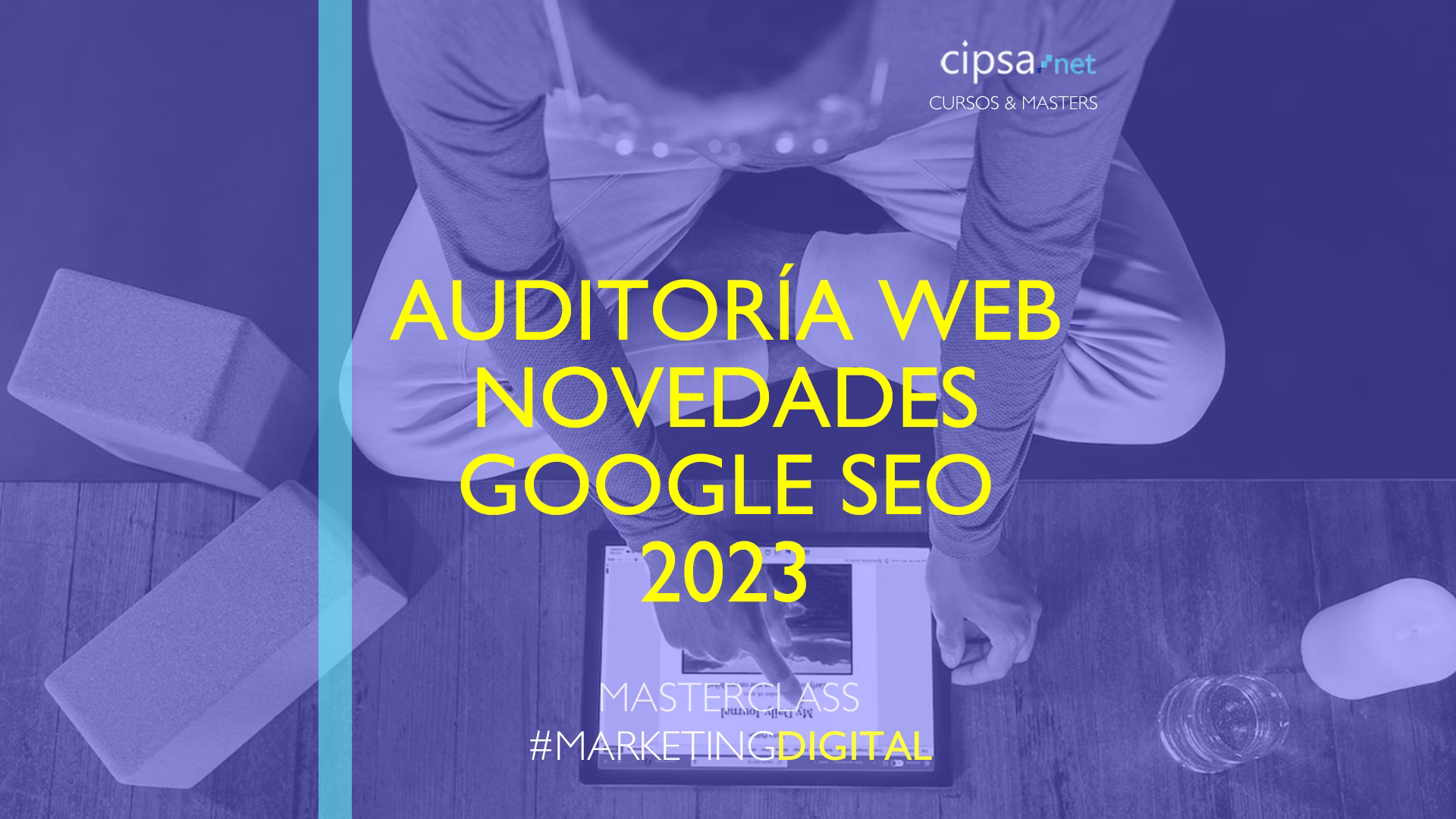 Masterclass Auditoría Web Profesora Judith Díaz Garcés Master Marketing Digital CIPSA