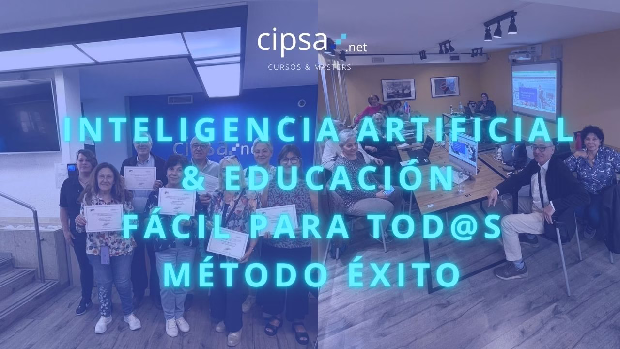 Inteligencia Artificial y educación fácil para todos método éxito CIPSA