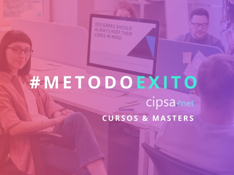 MÉTODO ÉXITO CIPSA CURSOS Y MASTERS EMPIEZA HOY