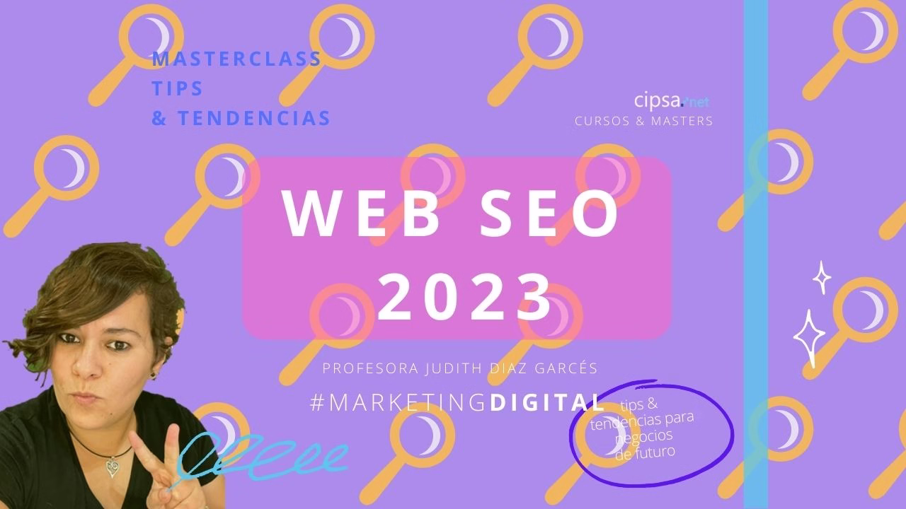 "Masterclass martes 28 de febrero 18h Directo Youtube CIPSA ¡Te esperamos! Profesora Judith Díaz Garcés Master Marketing Digital CIPSA Barcelona"