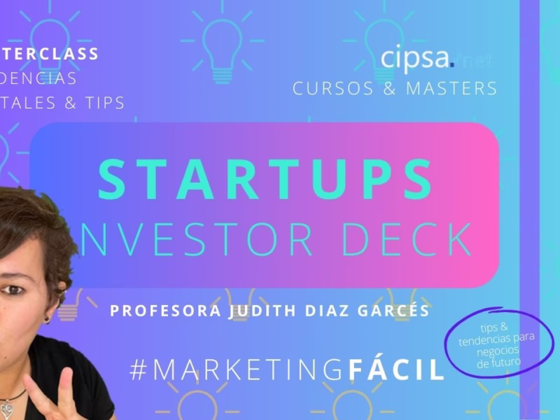 STARTUPS INVESTOR DECK TIPS