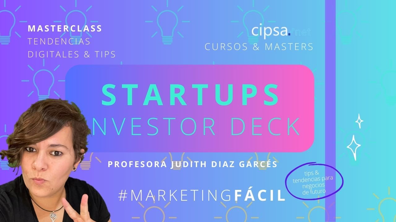 STARTUPS INVESTOR DECK TIPS