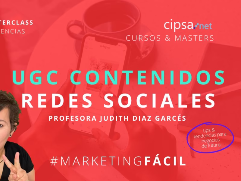¿Qué son UGC contenidos? Tendencias creación de contenidos digitales actuales en Redes Sociales.
