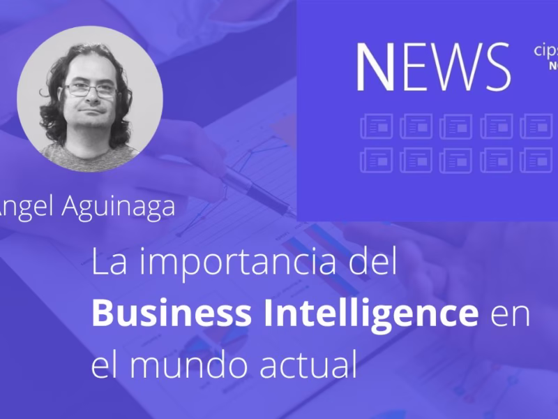 La importancia del Business Intelligence en el mundo actual