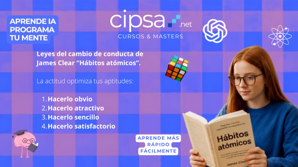 img cipsa cursos IA Chat gpt APRENDE IA PROGRAMA TU MENTE APRENDE MAS RAPIDO habitos atomicos