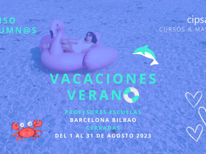 AVISO ESTUDIANTES CIPSA VACACIONES VERANO ESCUELAS CERRADAS MES AGOSTO 2023